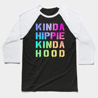 Kinda HIppie Kinda Hood Baseball T-Shirt